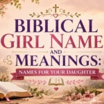 Biblical Girl Names and Meanings Names for Your Daughter